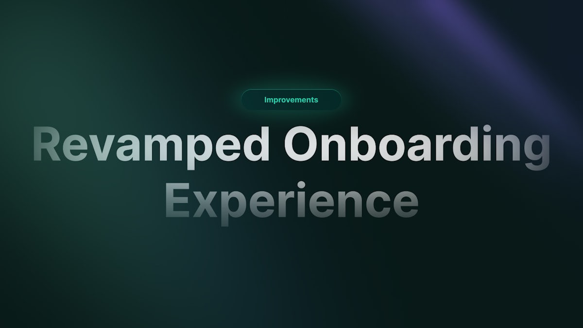 Revamped Onboarding Experience