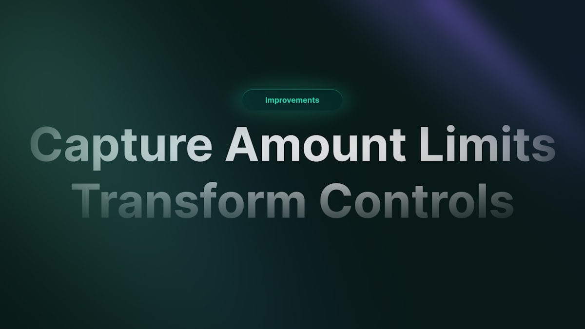 Capture Amount Limit, Advanced Transformation Controls